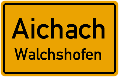 Ortsschild Aichach Walchshofen