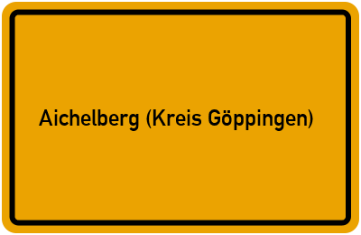 Ortsschild von Gemeinde Aichelberg (Kreis Göppingen) in Baden-Württemberg
