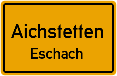 Ortsschild Aichstetten Eschach