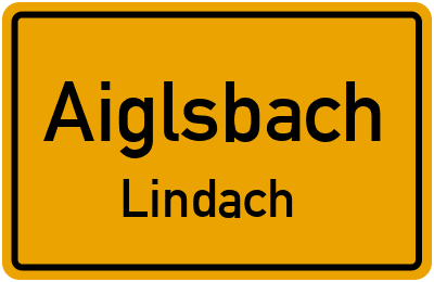 Ortsschild Aiglsbach Lindach