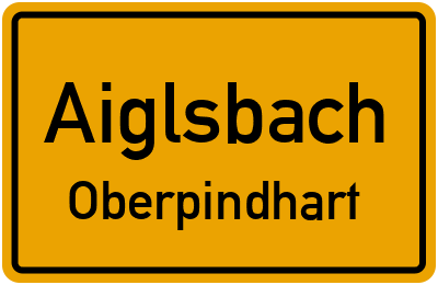 Ortsschild Aiglsbach Oberpindhart
