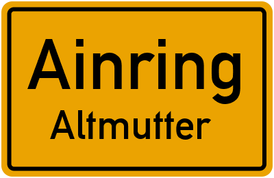 Straßenverzeichnis Ainring Altmutter