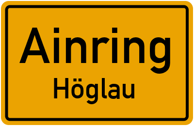 Ortsschild Ainring Höglau