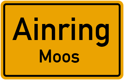 Ortsschild Ainring Moos