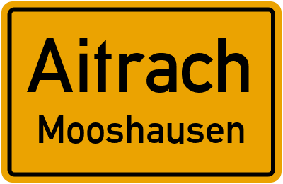 Ortsschild Aitrach Mooshausen