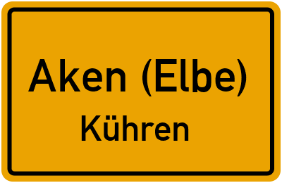 Ortsschild Aken (Elbe) Kühren