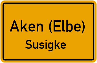 Ortsschild Aken (Elbe) Susigke