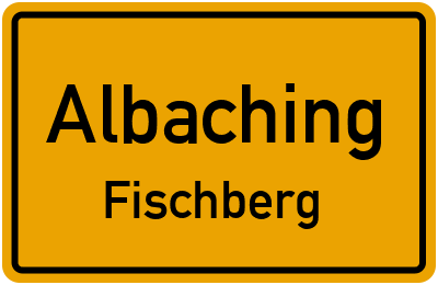 Straßenverzeichnis Albaching Fischberg