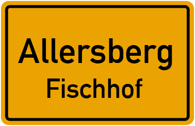 Ortsschild Allersberg Fischhof