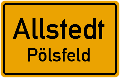 Ortsschild Allstedt Pölsfeld