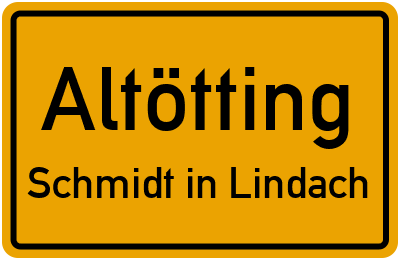 Straßenverzeichnis Altötting Schmidt in Lindach