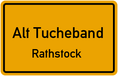 Straßenverzeichnis Alt Tucheband Rathstock