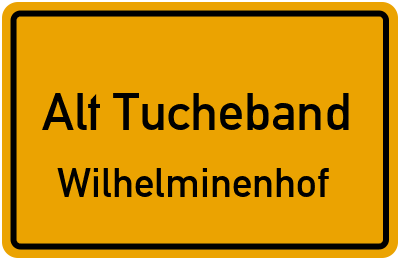Straßenverzeichnis Alt Tucheband Wilhelminenhof