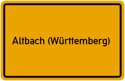 Ortsschild von Gemeinde Altbach (Württemberg) in Baden-Württemberg