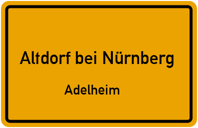 Ortsschild Altdorf bei Nürnberg Adelheim