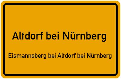 Straßenverzeichnis Altdorf bei Nürnberg Eismannsberg bei Altdorf bei Nürnberg