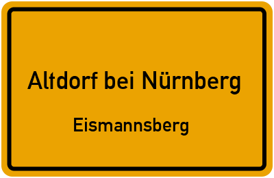 Ortsschild Altdorf bei Nürnberg Eismannsberg
