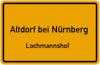 Ortsschild Altdorf bei Nürnberg Lochmannshof