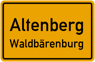 Ortsschild Altenberg Waldbärenburg