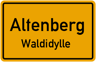 Ortsschild Altenberg Waldidylle