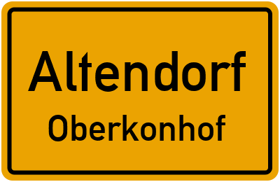 Ortsschild Altendorf Oberkonhof