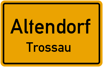 Ortsschild Altendorf Trossau
