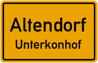 Ortsschild Altendorf Unterkonhof