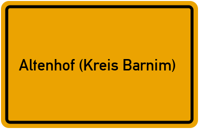 Ortsschild von Altenhof (Kreis Barnim) in Brandenburg