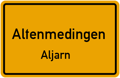 Ortsschild Altenmedingen Aljarn