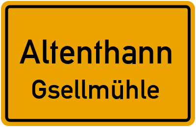Ortsschild Altenthann Gsellmühle