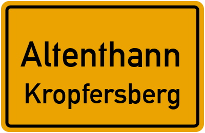 Ortsschild Altenthann Kropfersberg