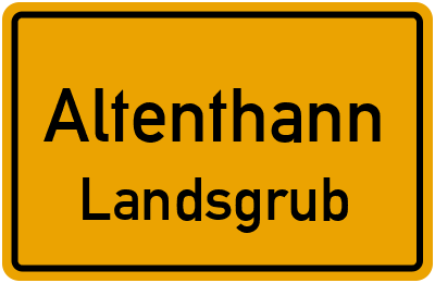 Ortsschild Altenthann Landsgrub