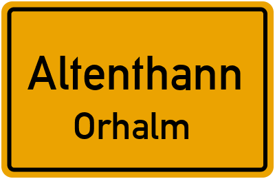 Ortsschild Altenthann Orhalm