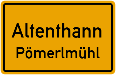 Ortsschild Altenthann Pömerlmühl
