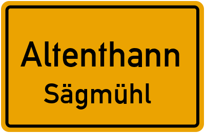 Ortsschild Altenthann Sägmühl
