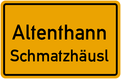 Straßenverzeichnis Altenthann Schmatzhäusl