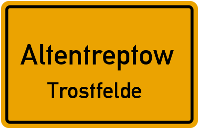 Ortsschild Altentreptow Trostfelde
