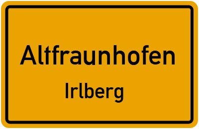 Straßenverzeichnis Altfraunhofen Irlberg
