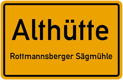 Ortsschild Althütte Rottmannsberger Sägmühle