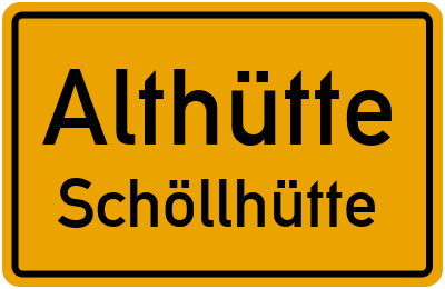 Ortsschild Althütte Schöllhütte