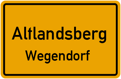 Straßenverzeichnis Altlandsberg Wegendorf