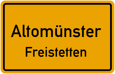Ortsschild Altomünster Freistetten