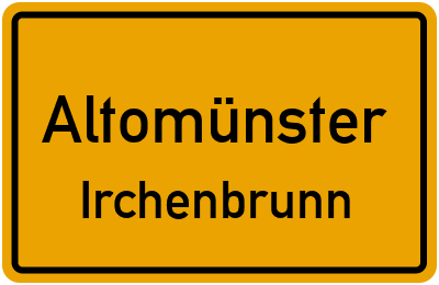Ortsschild Altomünster Irchenbrunn