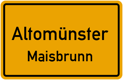 Ortsschild Altomünster Maisbrunn