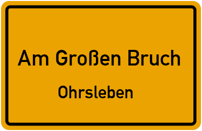 Straßenverzeichnis Am Großen Bruch Ohrsleben