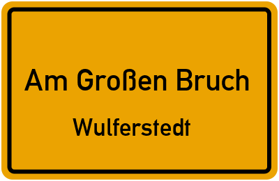 Straßenverzeichnis Am Großen Bruch Wulferstedt