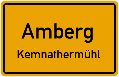 Ortsschild Amberg Kemnathermühl