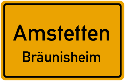 Ortsschild Amstetten Bräunisheim