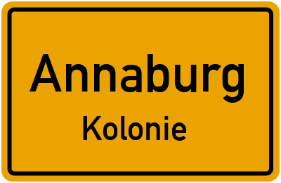 Ortsschild Annaburg Kolonie