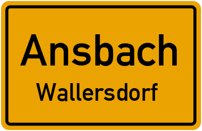 Ortsschild Ansbach Wallersdorf
